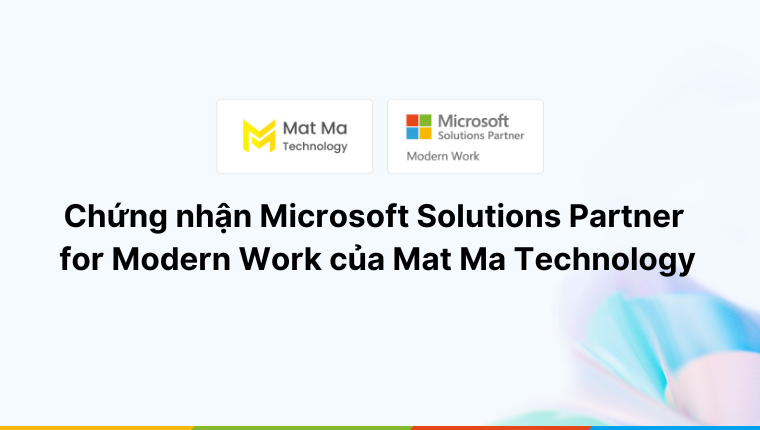 Chứng nhận Microsoft Solutions Partner for Modern Work của Mat Ma Technology